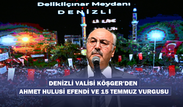 Denizli Valisi Yavuz Selim Köşger'den 15 Temmuz Konuşması