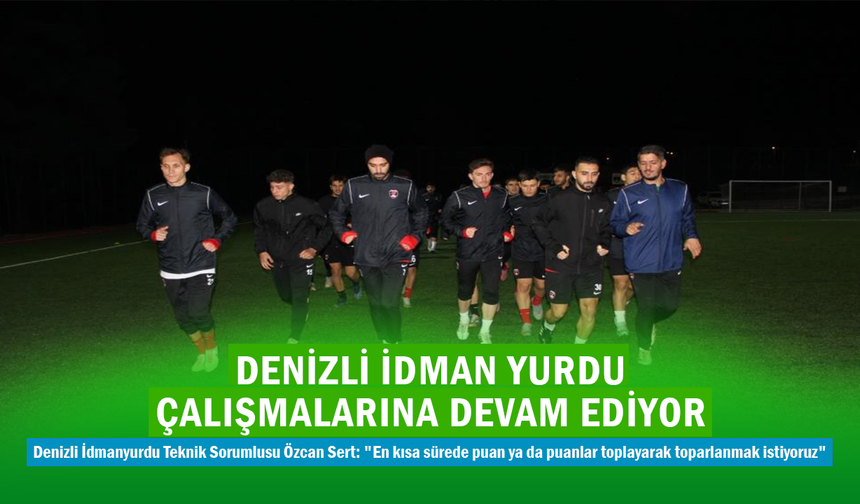 Denizli İdmanyurdu Çalışmalarına Gece Gündüz Devam Ediyor