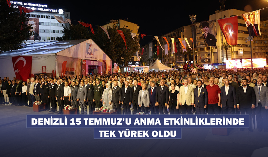 Denizli 15 Temmuz'u Anma Etkinliklerinde Tek Yürek Oldu